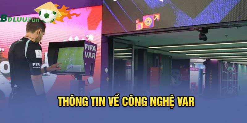 Công Nghệ VAR Là Gì? Sự Hữu Ích Của Var Trong Bóng Đá Hiện Nay